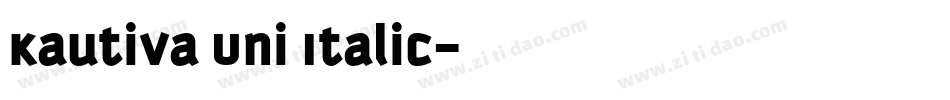 Kautiva Uni Italic字体转换